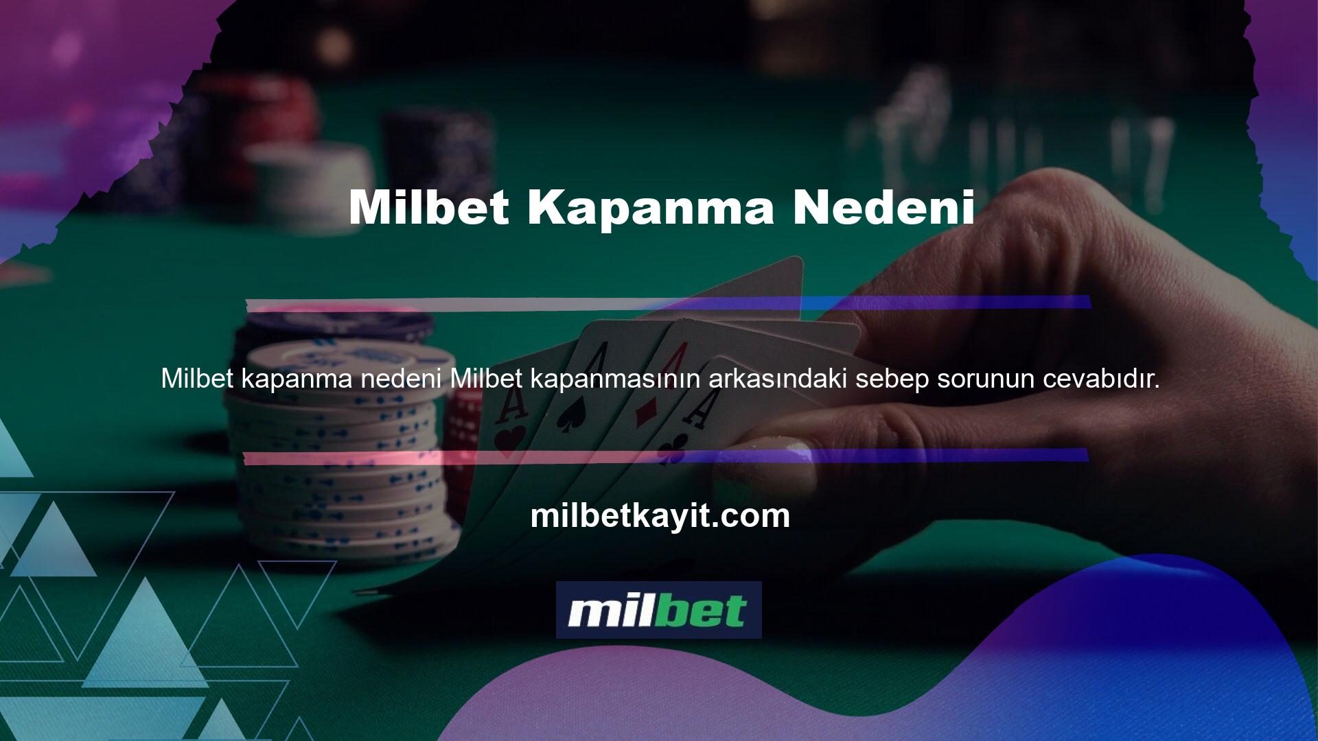 Daha basit anlamda, kapanış sorunu Milbet gibi çevrimiçi casino sitelerinin yokluğu ile ilgili değildir